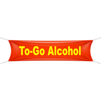 Alcohol to Go Banner - Various Color options